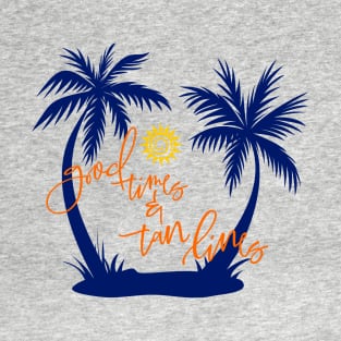 Good times & Tan lines T-Shirt